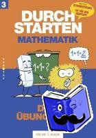 Aichberger, Evelyn, Brunner, Edith, Aichberger, Gabriele - Durchstarten Mathematik 3. Schuljahr. Dein Übungsbuch