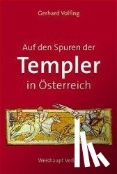 Volfing, Gerhard - Auf den Spuren der Templer in Österreich