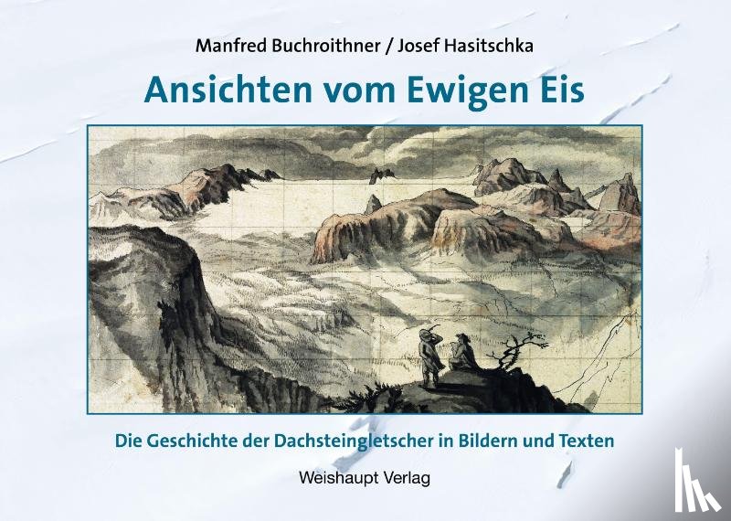 Buchroithner, Manfred F., Hasitschka, Josef - Ansichten vom Ewigen Eis