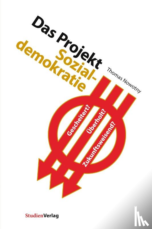 Nowotny, Thomas - Das Projekt Sozialdemokratie
