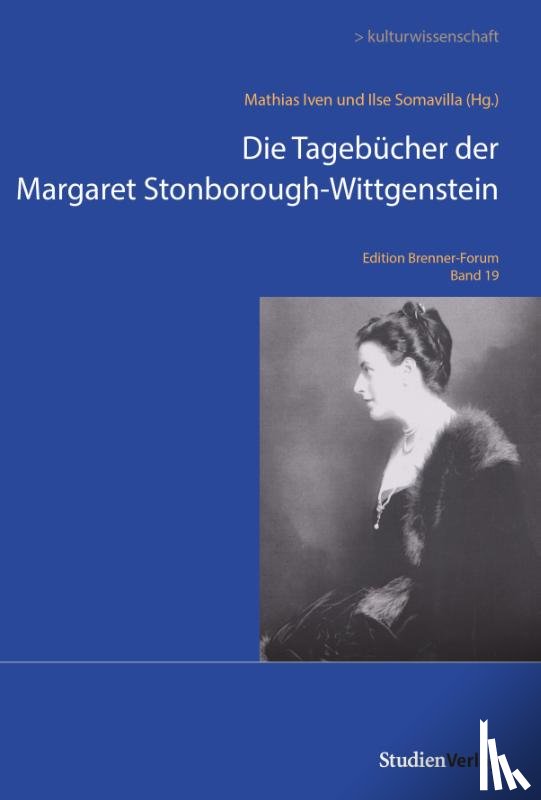 Iven, Mathias, Somavilla, Ilse - Die Tagebücher der Margaret Stonborough-Wittgenstein