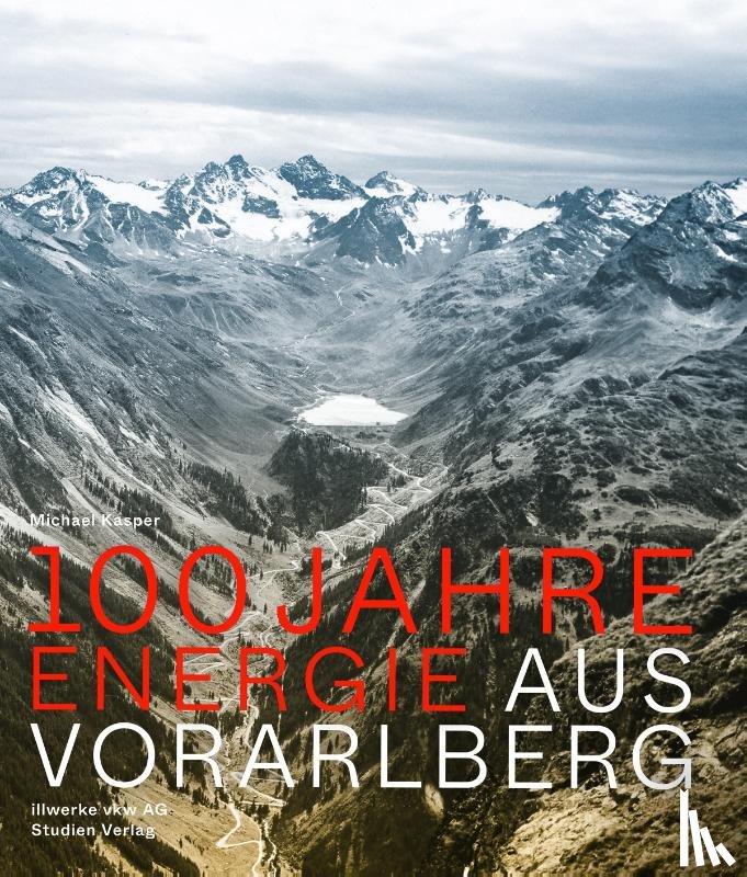 Kasper, Michael - 100 Jahre Energie aus Vorarlberg