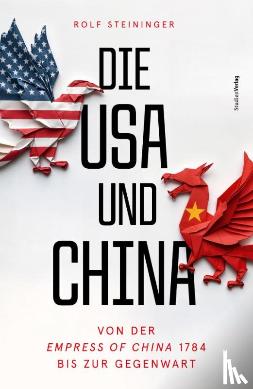 Steininger, Rolf - Die USA und China