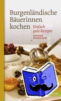 Koch, Irene, Hackl, Manuela - Burgenländische Bäuerinnen kochen