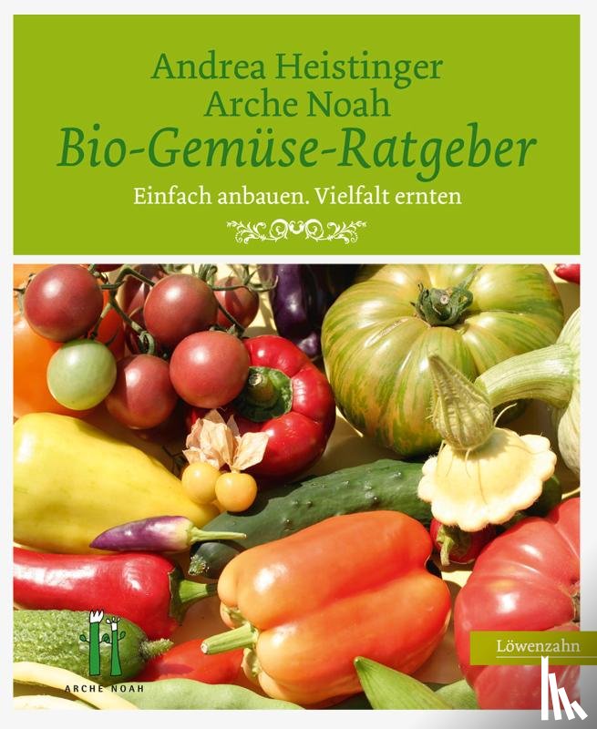 Heistinger, Andrea, Verein ARCHE NOAH - Bio-Gemüse-Ratgeber