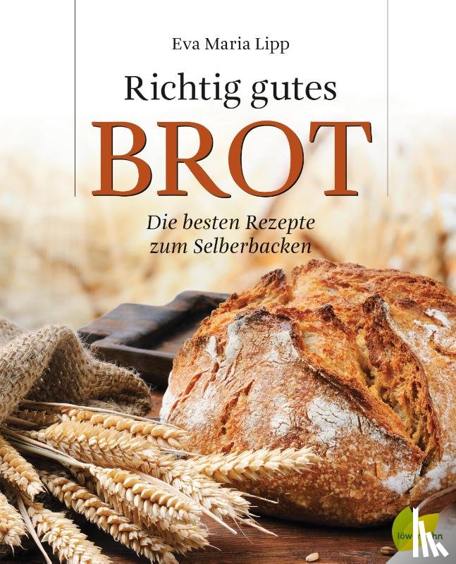 Lipp, Eva Maria - Richtig gutes Brot
