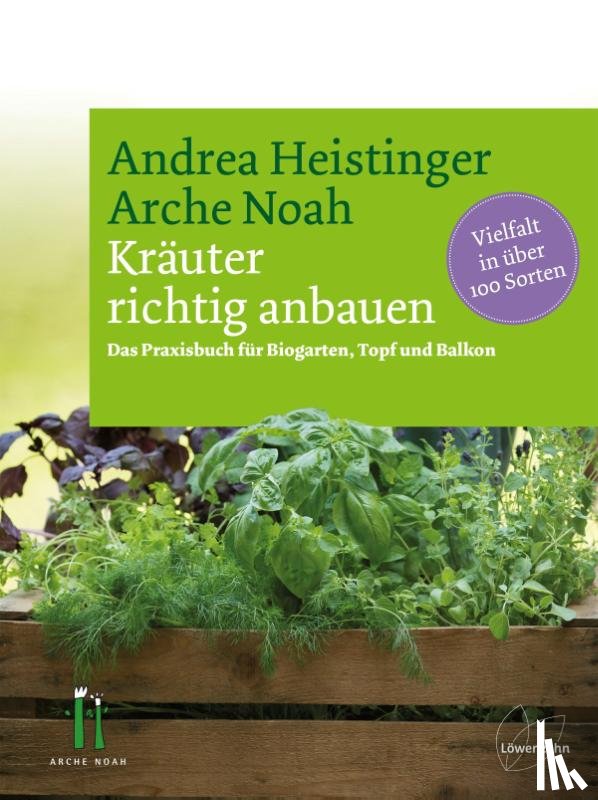 Heistinger, Andrea - Kräuter richtig anbauen