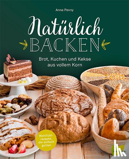 Pevny, Anna - Natürlich backen
