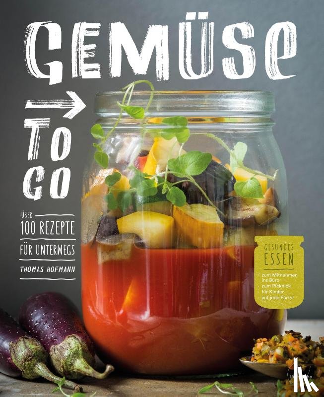 Hofmann, Thomas - Gemüse to go