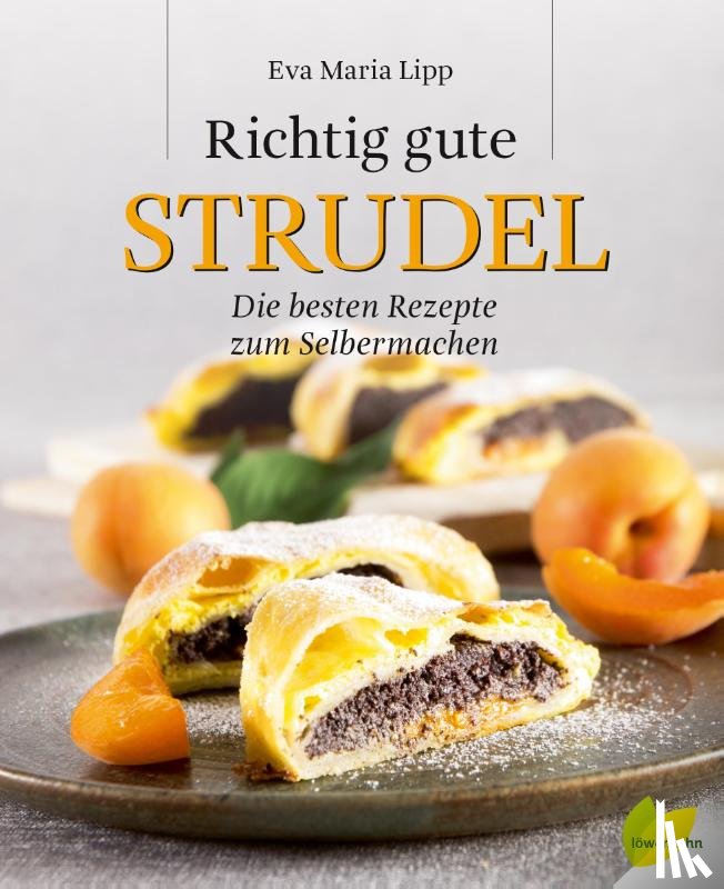 Lipp, Eva Maria - Richtig gute Strudel