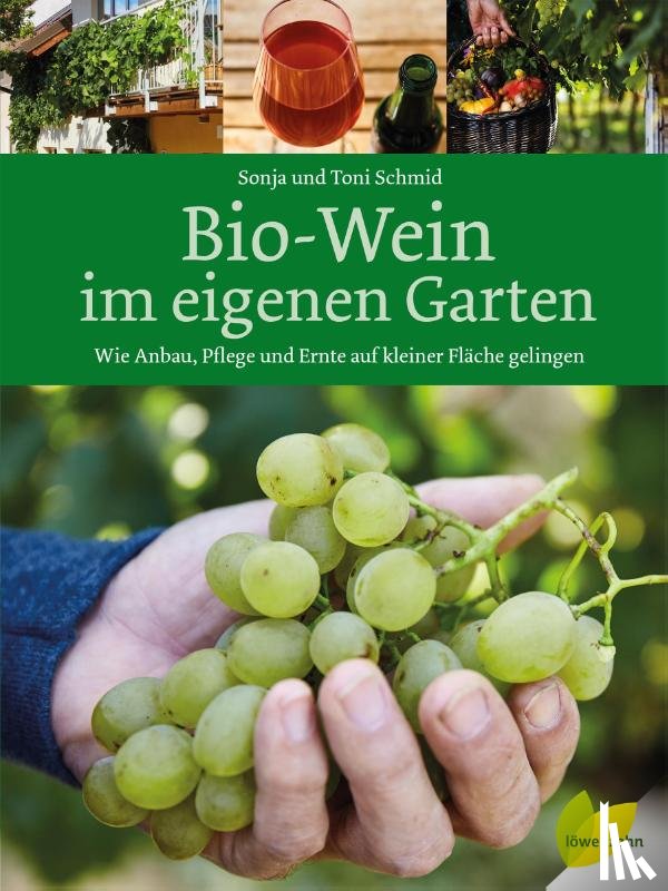 Schmid, Sonja, Schmid, Toni - Bio-Wein im eigenen Garten