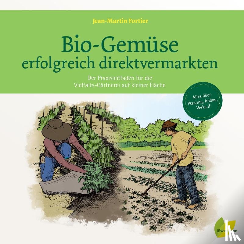 Fortier, Jean-Martin - Bio-Gemüse erfolgreich direktvermarkten