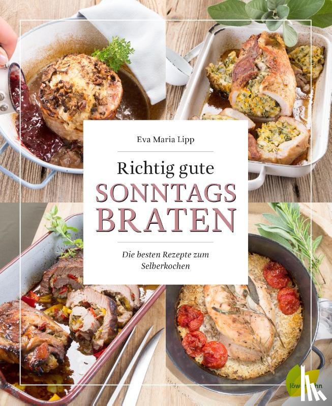 Lipp, Eva Maria - Richtig gute Sonntagsbraten
