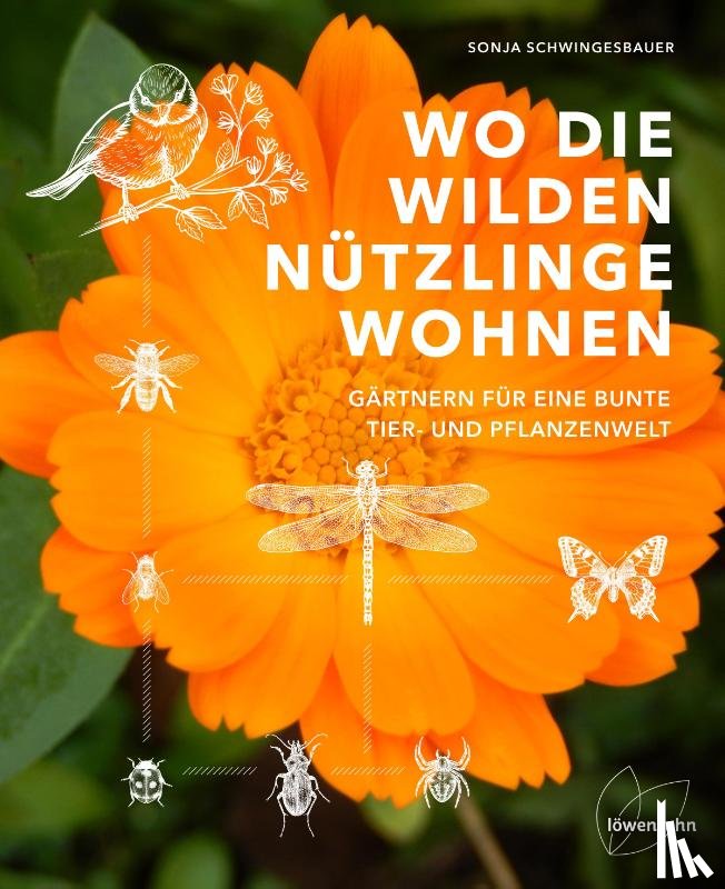 Schwingesbauer, Sonja - Wo die wilden Nützlinge wohnen