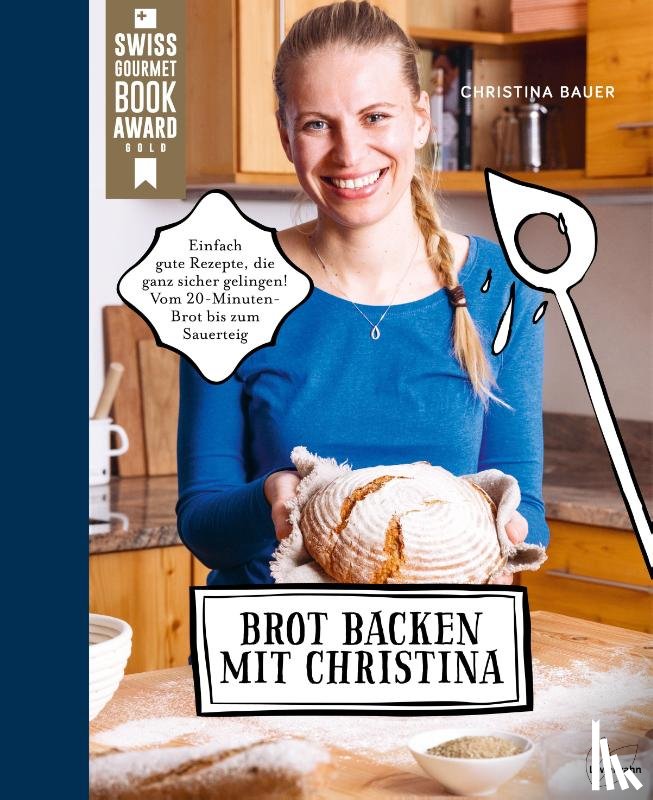 Bauer, Christina - Brot backen mit Christina