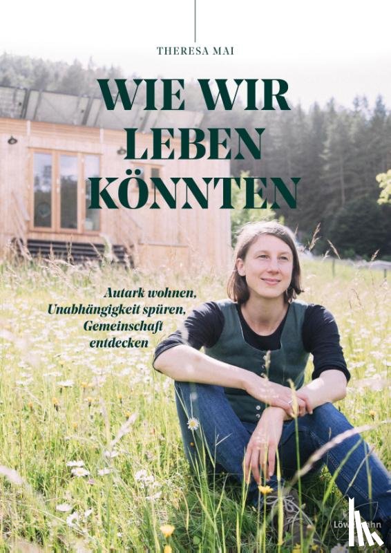 Mai, Theresa - Wie wir leben könnten