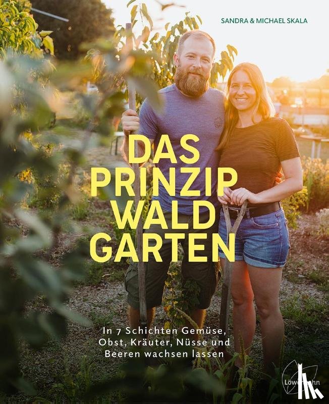 Skala, Sandra, Skala, Michael - Das Prinzip Waldgarten