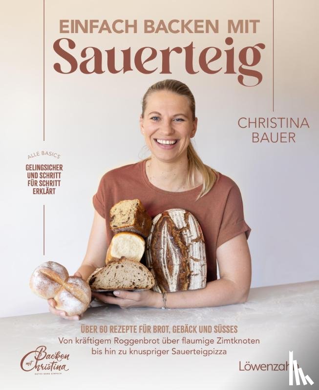 Bauer, Christina - Einfach backen mit Sauerteig