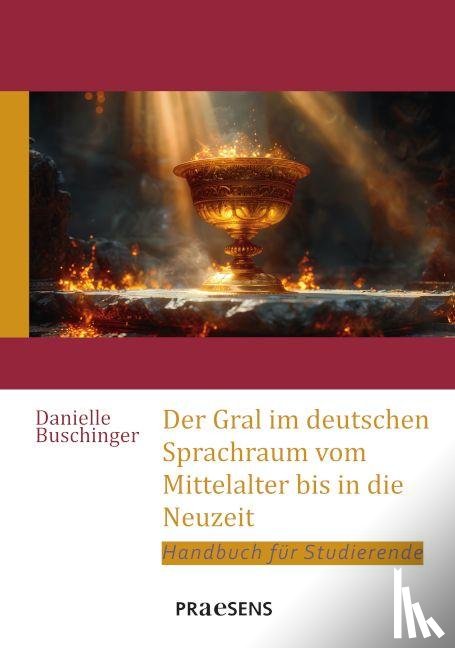 Buschinger, Danielle - Der Gral im deutschen Sprachraum vom Mittelalter bis in die Neuzeit