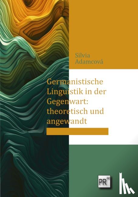 Adamcová, Silvia - Germanistische Linguistik in der Gegenwart: theoretisch und angewandt