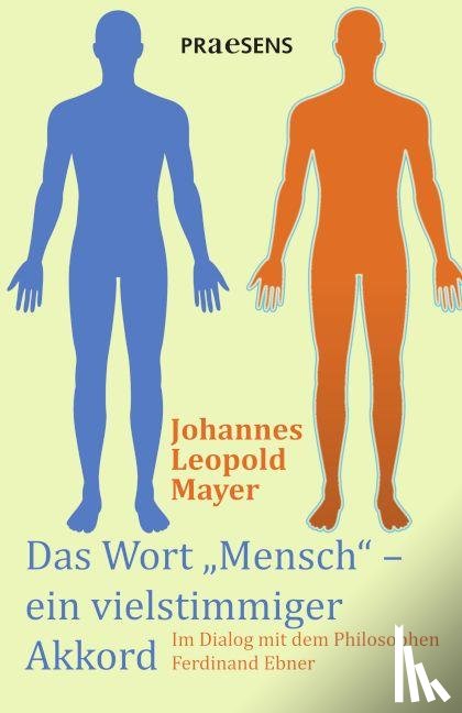 Johannes Leopold, Mayer - Das Wort "Mensch" - ein vielstimmiger Akkord