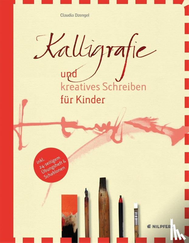 Dzengel, Claudia - Kalligrafie und kreatives Schreiben für Kinder