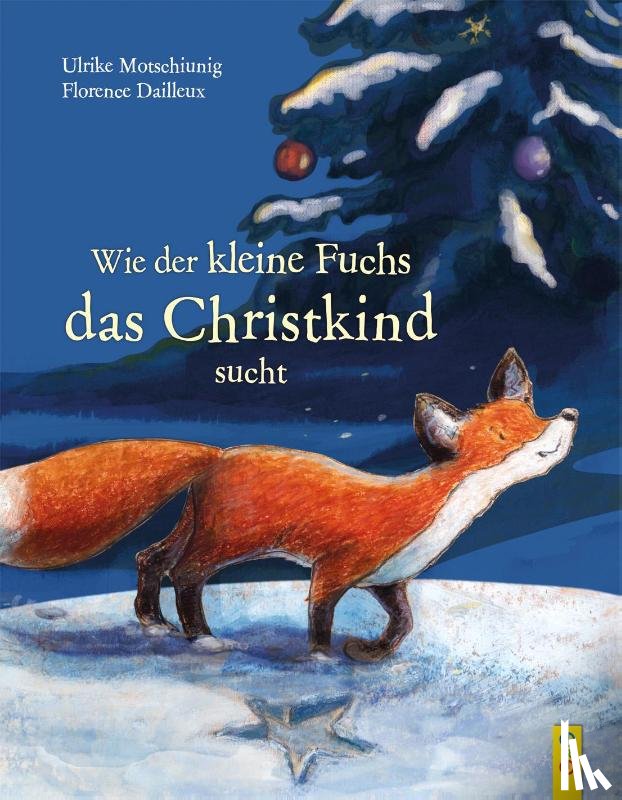 Motschiunig, Ulrike - Wie der kleine Fuchs das Christkind sucht