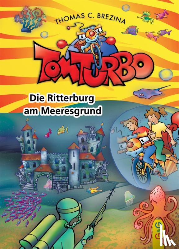 Brezina, Thomas C. - Tom Turbo: Die Ritterburg am Meeresgrund