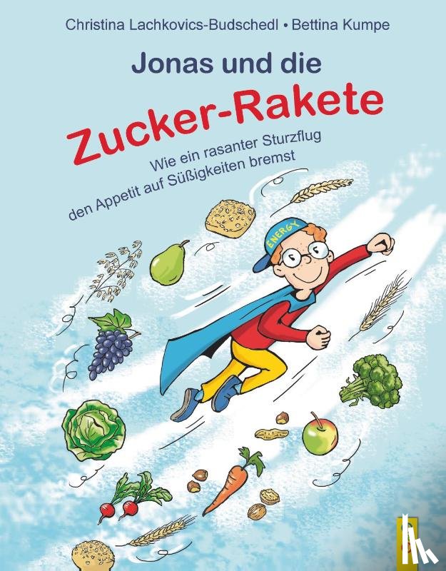 Lachkovics-Budschedl, Christina - Jonas und die Zucker-Rakete