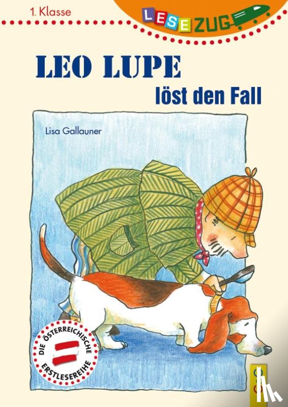 Gallauner, Lisa - LESEZUG/1. Klasse: Leo Lupe löst den Fall