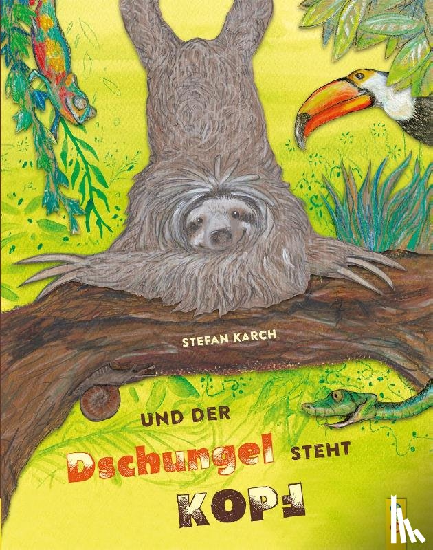 Karch, Stefan - Und der Dschungel steht Kopf