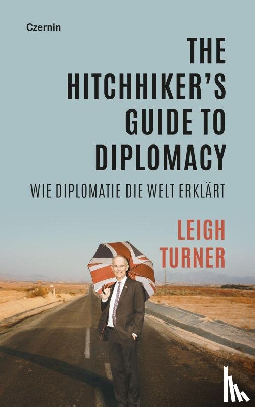 Turner, Leigh - The Hitchhiker's Guide to Diplomacy