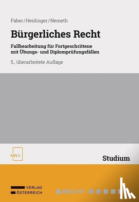 Faber, Wolfgang, Heidinger, Albert, Nemeth, Kristin - Bürgerliches Recht