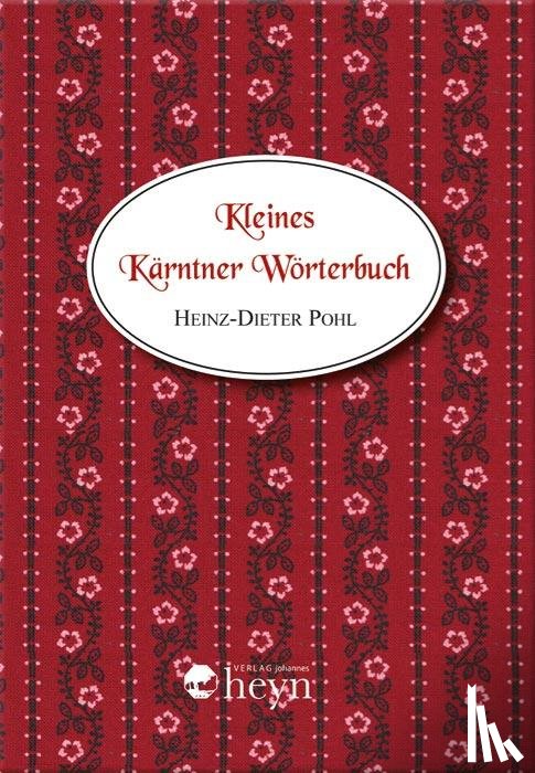 Pohl, Heinz-Dieter - Kleines Kärntner Wörterbuch