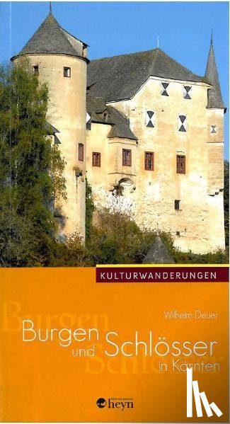 Deuer, Wihelm - Burgen und Schlösser in Kärnten