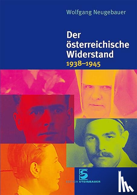 Neugebauer, Wolfgang - Der österreichische Widerstand 1938-1945