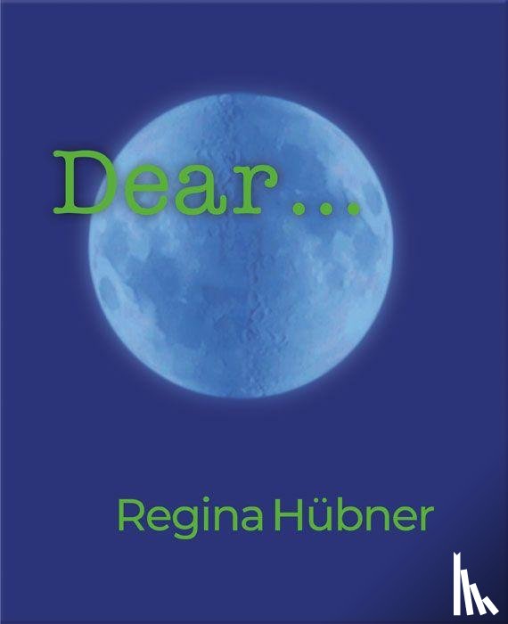  - Regina Hübner: Dear ...