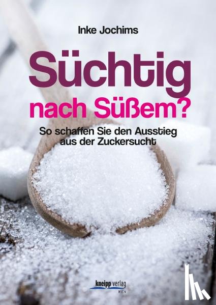 Jochims, Inke - Süchtig nach Süßem?
