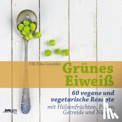 Zika-Goschler, Ulli - Grünes Eiweiß