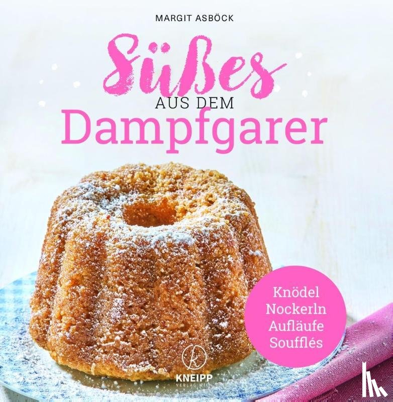 Asböck, Margit - Süßes aus dem Dampfgarer