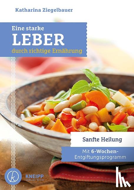 Ziegelbauer, Katharina - Eine starke Leber durch richtige Ernährung