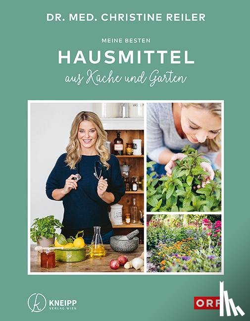 Reiler, Christine - Meine besten Hausmittel aus Küche und Garten
