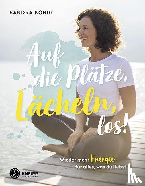 König, Sandra - Auf die Plätze, Lächeln, los!