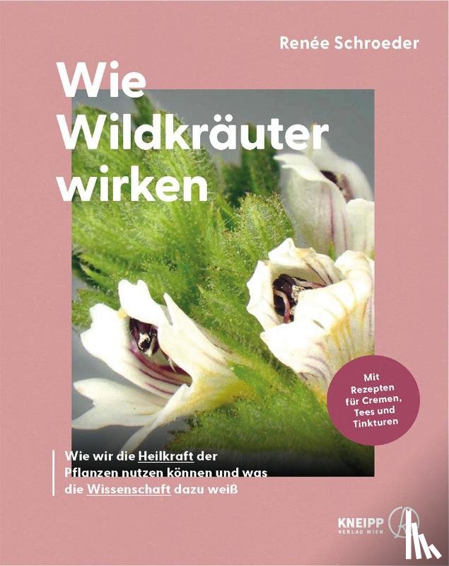 Schroeder, Renée - Wie Wildkräuter wirken