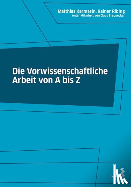 Karmasin, Matthias, Ribing, Rainer - Die Vorwissenschaftliche Arbeit von A bis Z