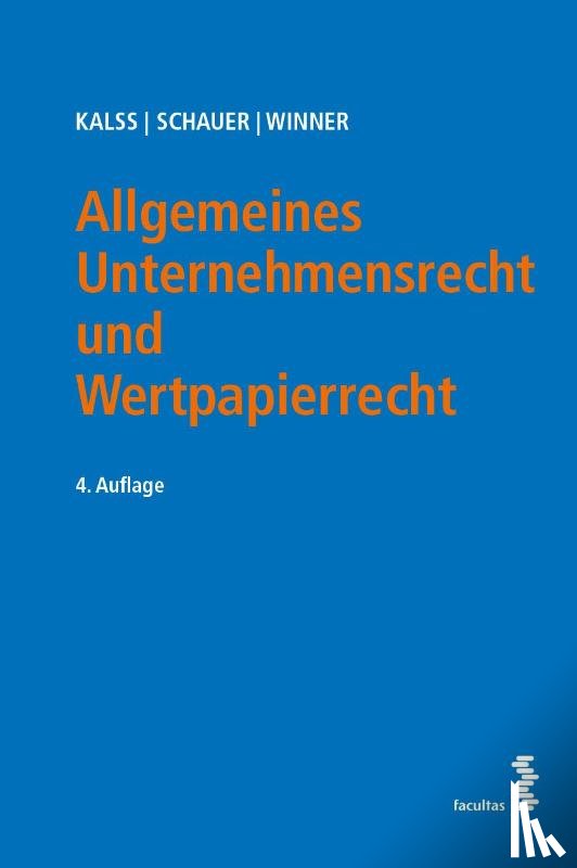 Kalss, Susanne, Schauer, Martin, Winner, Martin - Allgemeines Unternehmensrecht und Wertpapierrecht