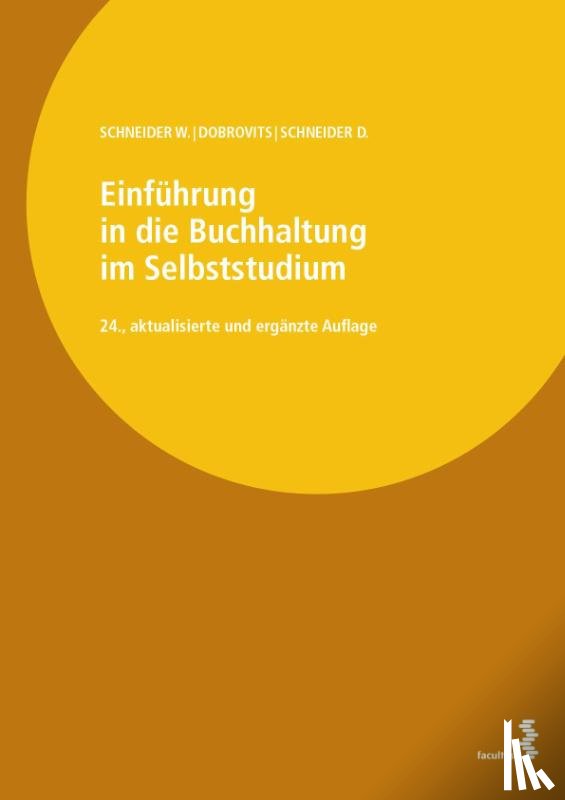 Schneider, Wilfried, Dobrovits, Ingrid, Schneider, Dieter - Einführung in die Buchhaltung im Selbststudium