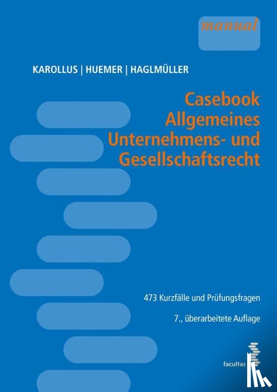 Karollus, Martin, Huemer, Daniela, Haglmüller, Theresa - Casebook Allgemeines Unternehmens- und Gesellschaftsrecht