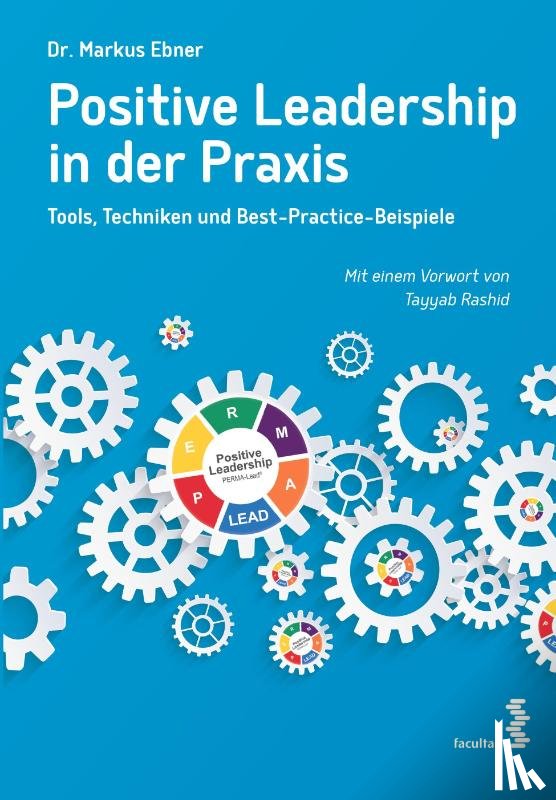 Ebner, Markus - Positive Leadership in der Praxis