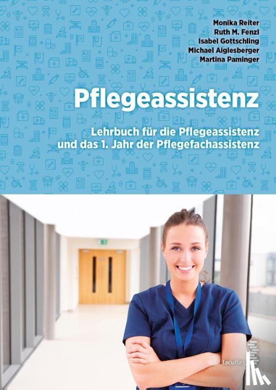 Reiter, Monika, Fenzl, Ruth M., Gottschling, Isabel, Aiglesberger, Michael - Pflegeassistenz